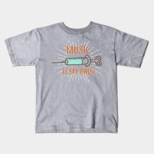 Music is my drug Kids T-Shirt